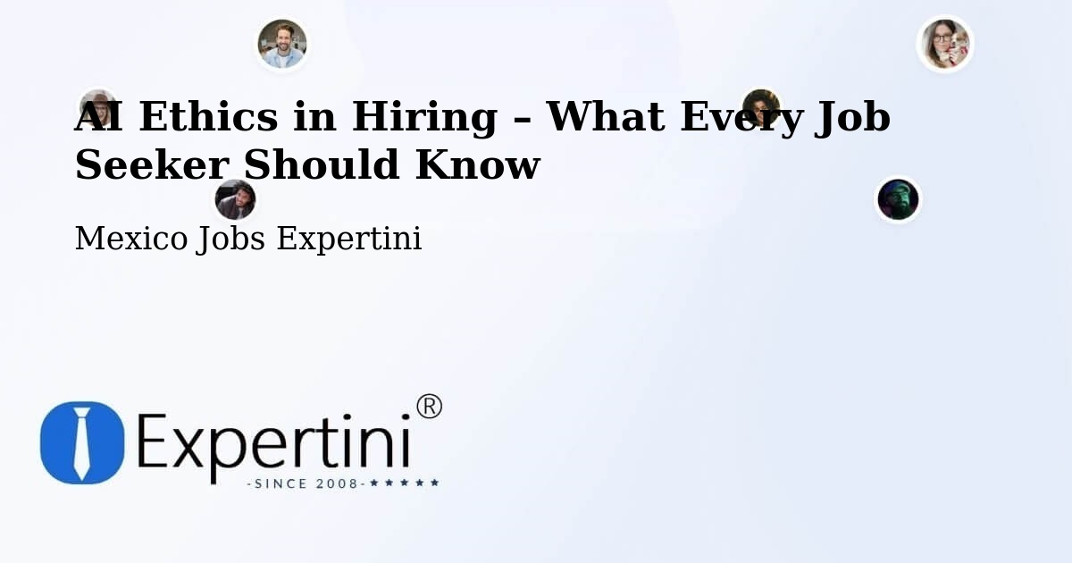 AI Ethics in Recruitment & Hiring – Chiepetepec - Chiepetepec, Mexico Jobs Expertini