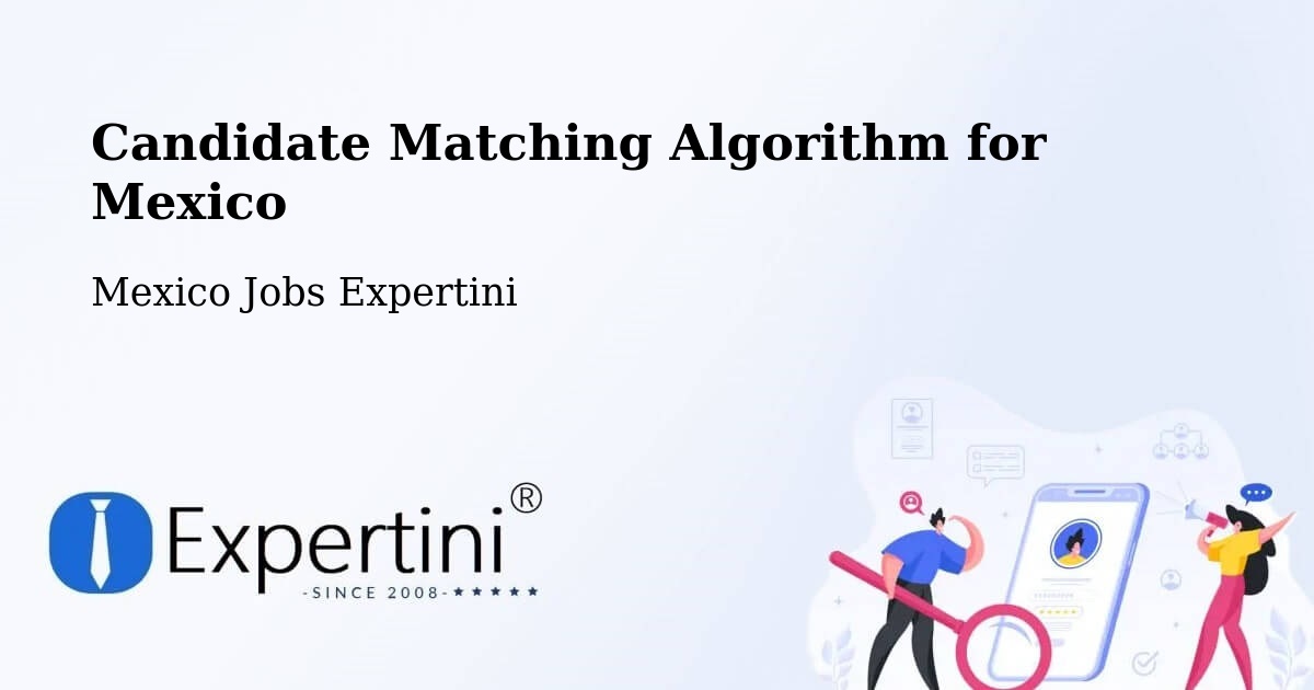 Candidate Matching Algorithm Overview – Chiepetepec - Mexico Jobs Expertini