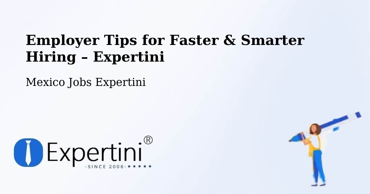 Employer Tips for Hiring & Recruitment – Chiepetepec - Chiepetepec, Mexico Jobs Expertini