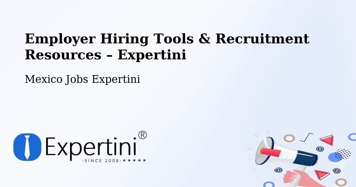 Employer Hiring Tools & Recruitment Resources – Chiepetepec - Chiepetepec, Mexico Jobs Expertini