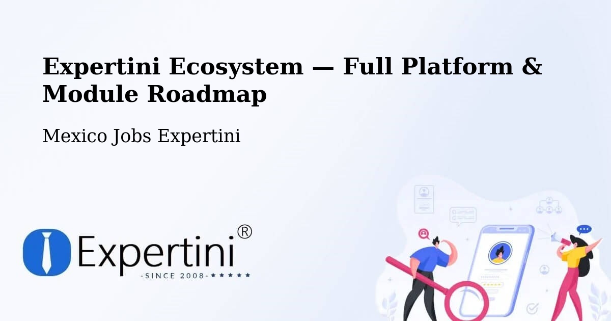 Expertini Ecosystem — Full Platform & Module Roadmap – Chiepetepec