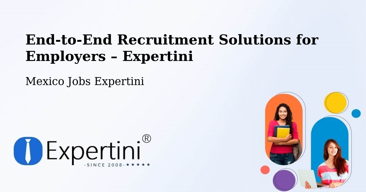 Recruitment Solutions for Employers – Chiepetepec - Chiepetepec, Mexico Jobs Expertini