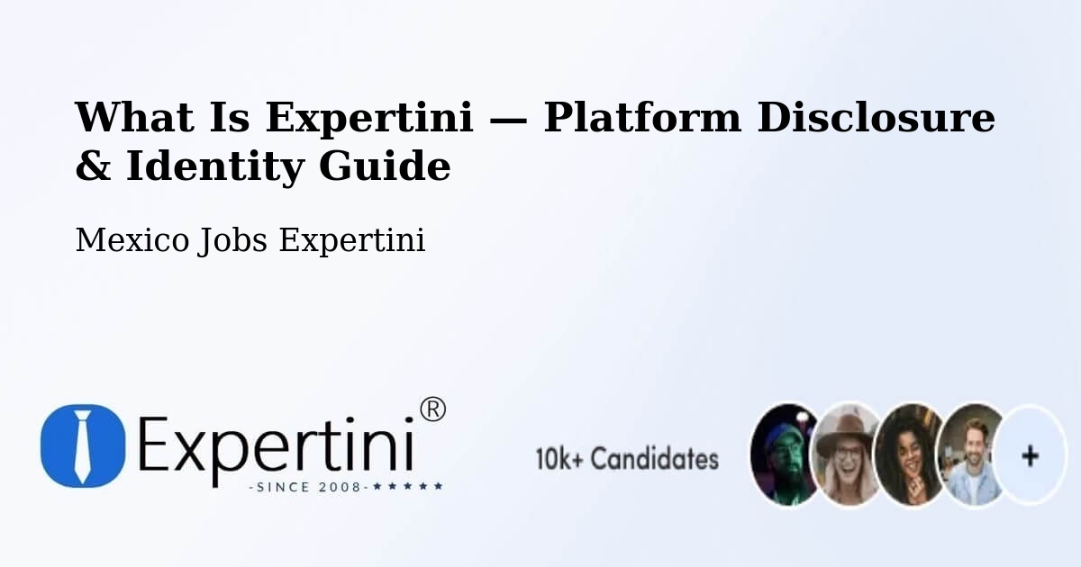 What Is Expertini — Platform Disclosure & Identity Guide – Chiepetepec